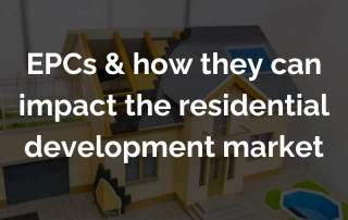 EPCs & how they can impact the residential development market