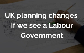 changes to UK planning regulations Labour Government featured